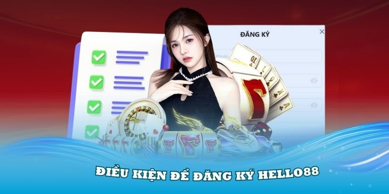 Dang ky hello88 dieu kien dang ky