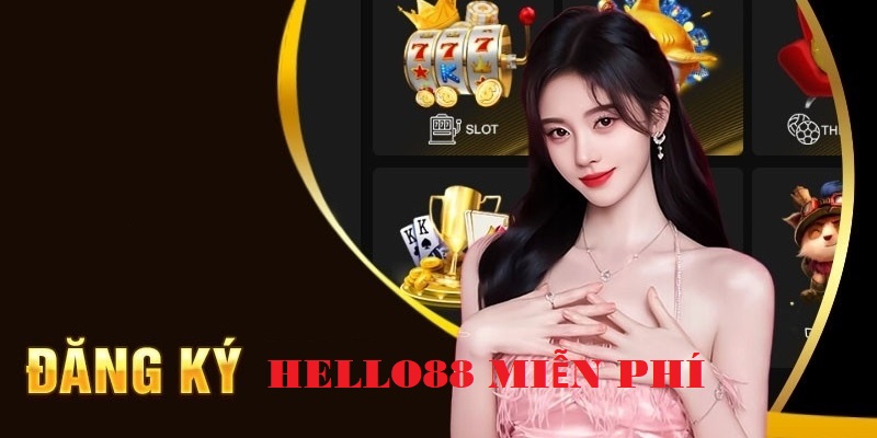 Dang ky hello88 mien phi