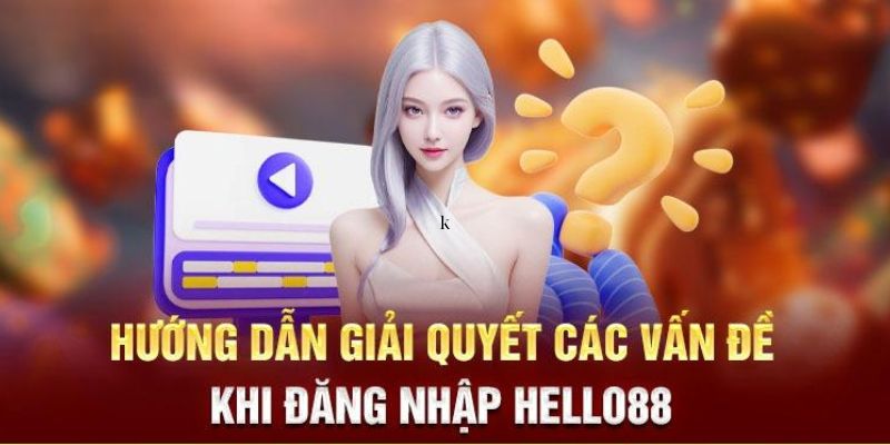 cac van de loi dang nhap hello88