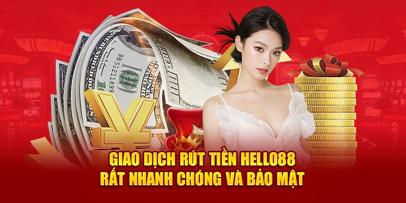 giao dich rut tien hello88 rat nhanh chong va bao mat