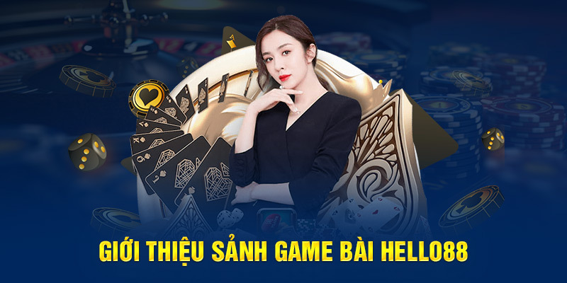 gioi thieu game bai hello88